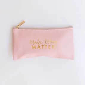 FINAL SALE - Zippered Pouch | Make Today Matter