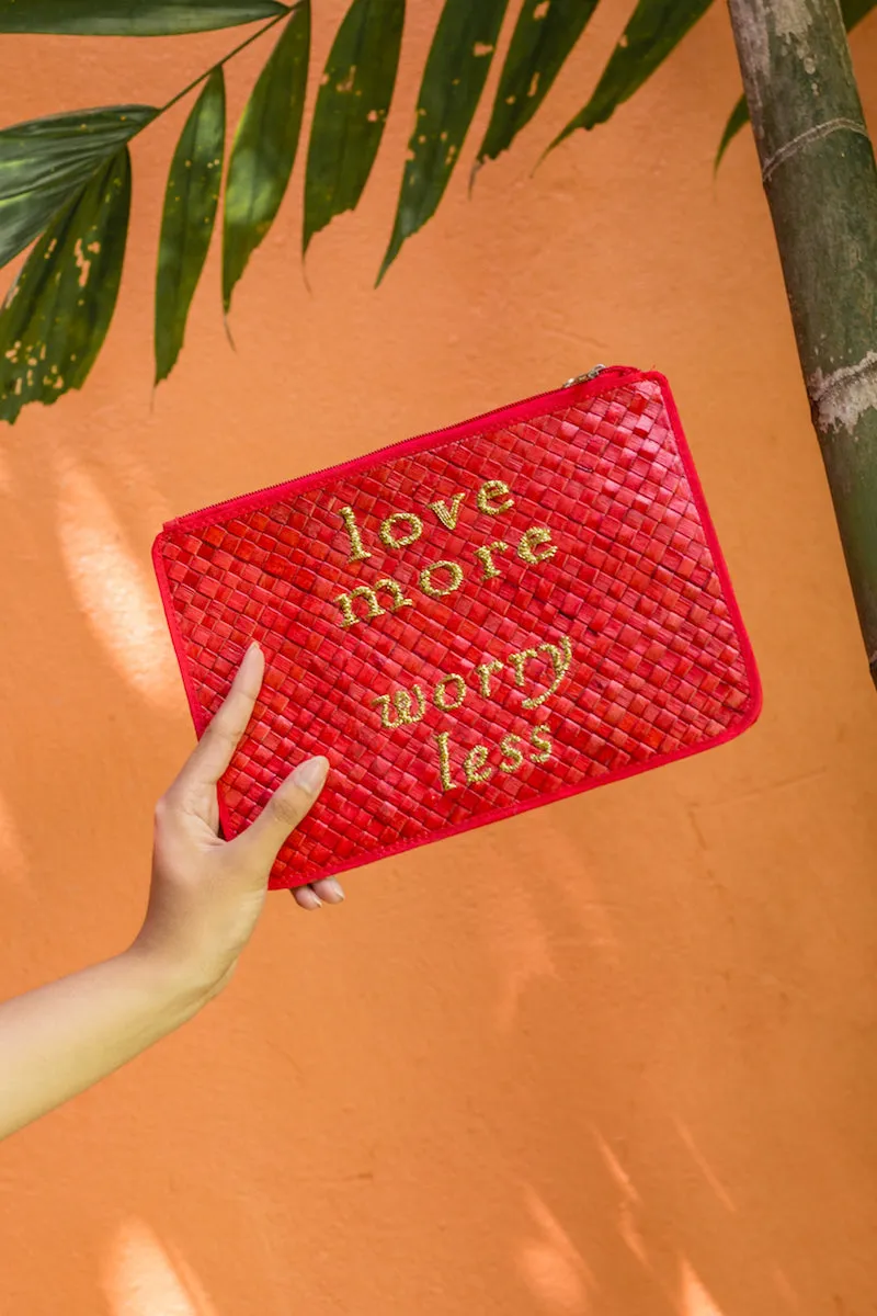 “LOVE MORE, WORRY LESS Clutch